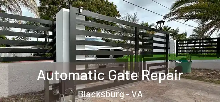 Automatic Gate Repair Blacksburg - VA