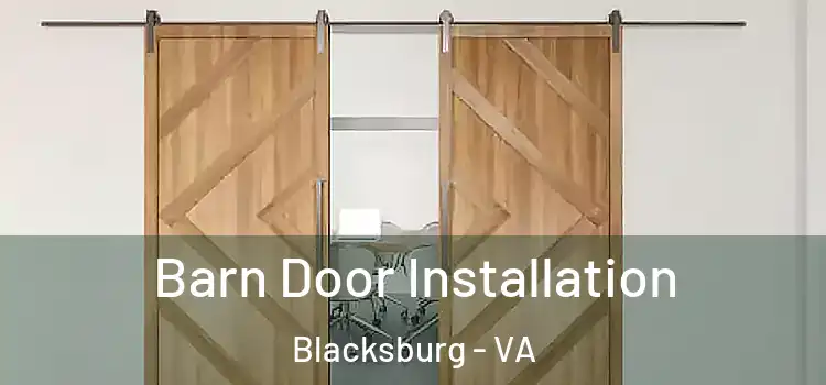Barn Door Installation Blacksburg - VA