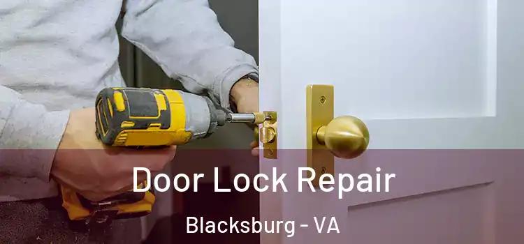 Door Lock Repair Blacksburg - VA