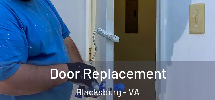 Door Replacement Blacksburg - VA