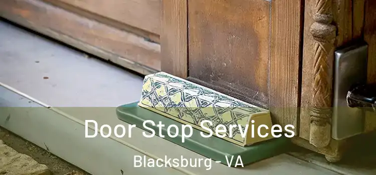 Door Stop Services Blacksburg - VA