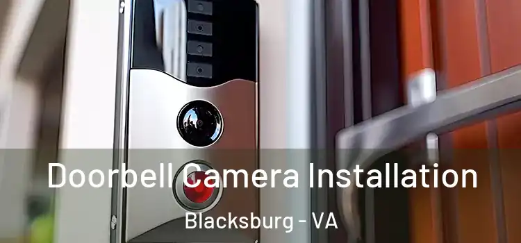  Doorbell Camera Installation Blacksburg - VA
