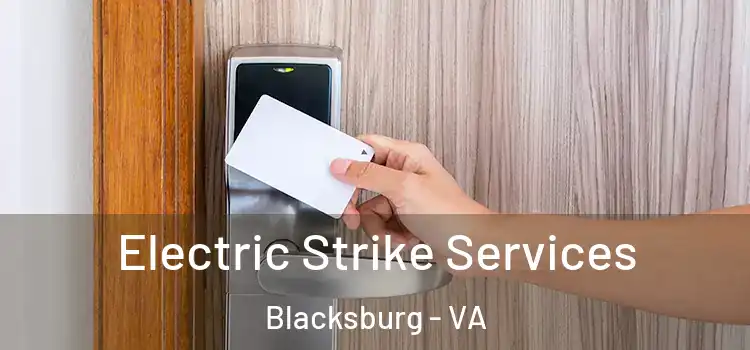 Electric Strike Services Blacksburg - VA