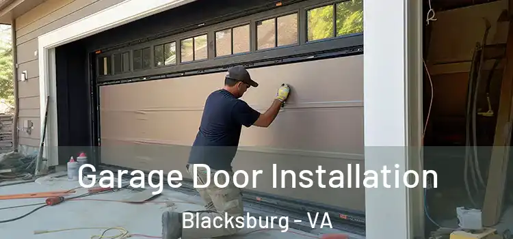  Garage Door Installation Blacksburg - VA
