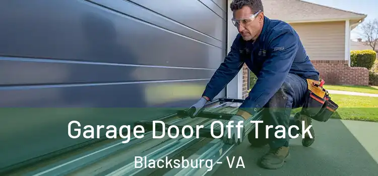  Garage Door Off Track Blacksburg - VA