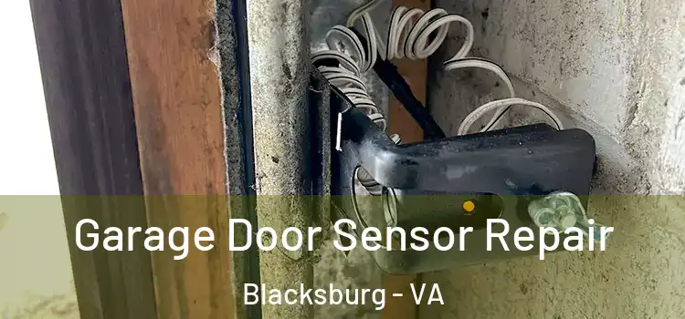  Garage Door Sensor Repair Blacksburg - VA