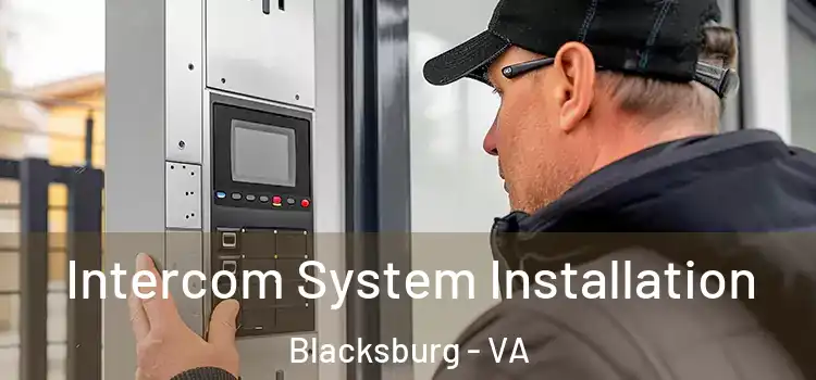 Intercom System Installation Blacksburg - VA