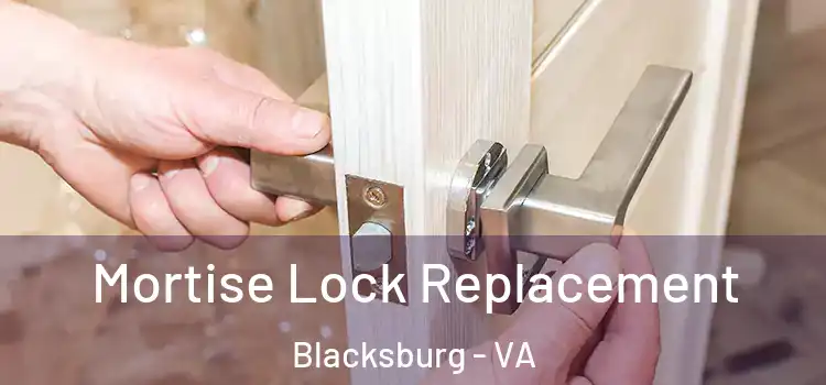  Mortise Lock Replacement Blacksburg - VA