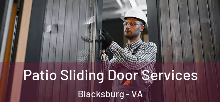Patio Sliding Door Services Blacksburg - VA