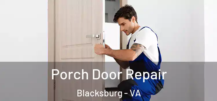  Porch Door Repair Blacksburg - VA