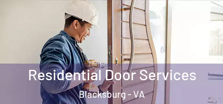Residential Door Services Blacksburg - VA